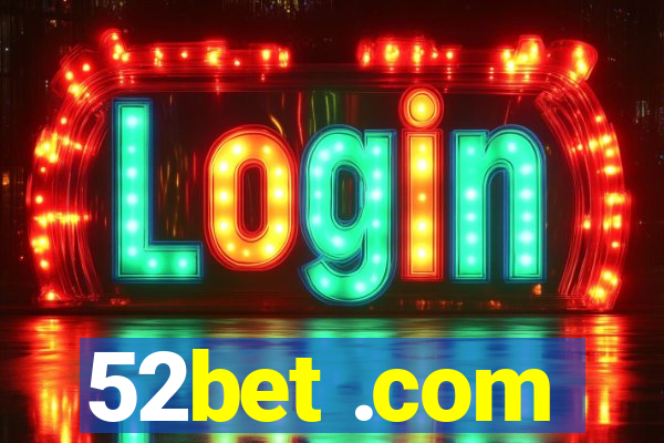 52bet .com